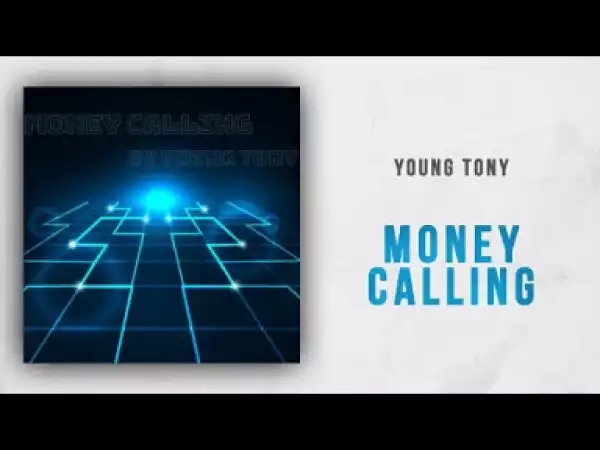 Young Tony - Money Calling